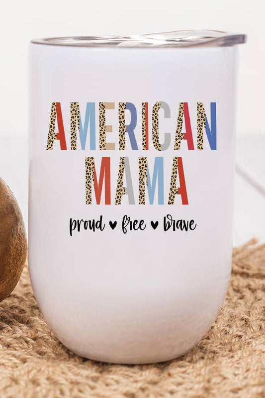 Patriotic American Mama Wine Cup Tumbler